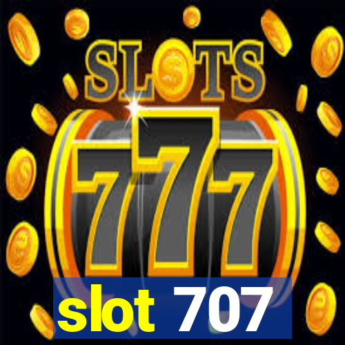 slot 707